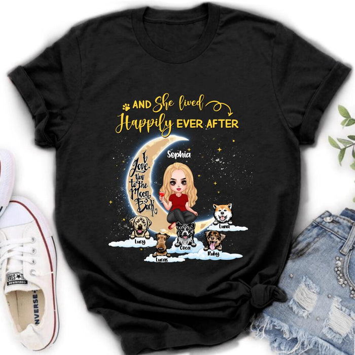 Personalized Dog Mom On Moon Shirt - Girl With Up to 5 Dogs - Gift Idea For Dog Lover - And She Lived Happily Ever After