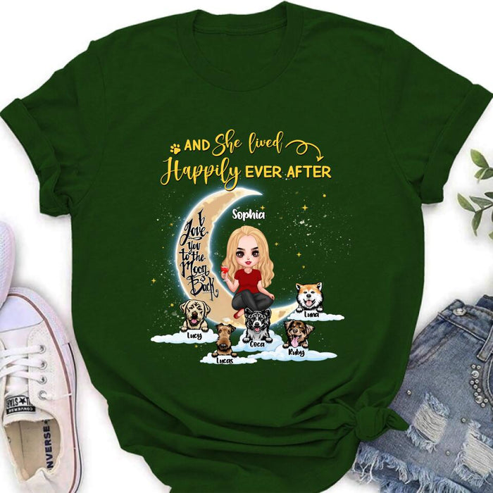 Personalized Dog Mom On Moon Shirt - Girl With Up to 5 Dogs - Gift Idea For Dog Lover - And She Lived Happily Ever After