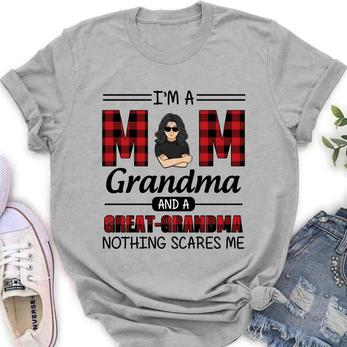 Custom Personalized Grandma Unisex T-shirt/ Sweatshirt/ Hoodie/ Long Sleeve - Gift For Grandma - I'm A Mom Grandma and A Great-Grandma Nothing Scares Me