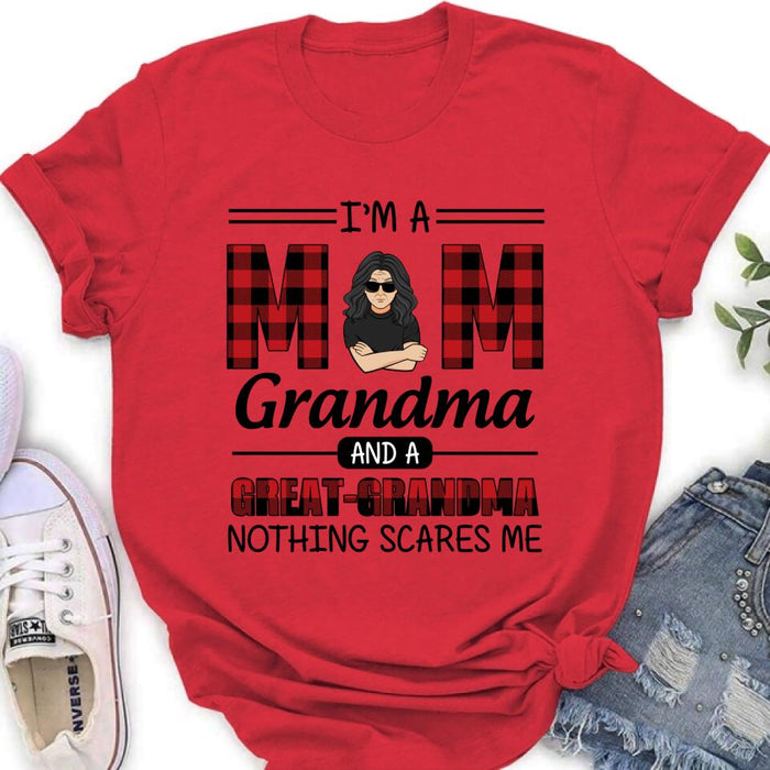 Custom Personalized Grandma Unisex T-shirt/ Sweatshirt/ Hoodie/ Long Sleeve - Gift For Grandma - I'm A Mom Grandma and A Great-Grandma Nothing Scares Me