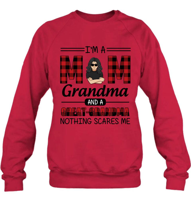 Custom Personalized Grandma Unisex T-shirt/ Sweatshirt/ Hoodie/ Long Sleeve - Gift For Grandma - I'm A Mom Grandma and A Great-Grandma Nothing Scares Me