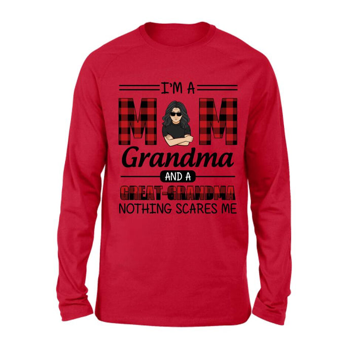 Custom Personalized Grandma Unisex T-shirt/ Sweatshirt/ Hoodie/ Long Sleeve - Gift For Grandma - I'm A Mom Grandma and A Great-Grandma Nothing Scares Me