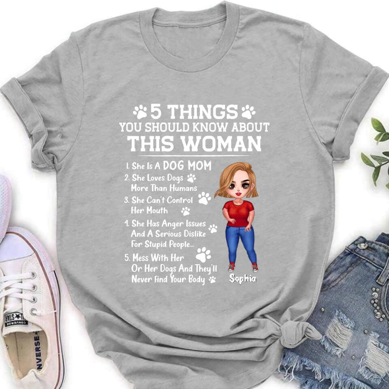 Personalized Dog Mom Shirt - Mother's Day Gift Idea For Dog Lovers - 5 Things You Should Know About This Woman