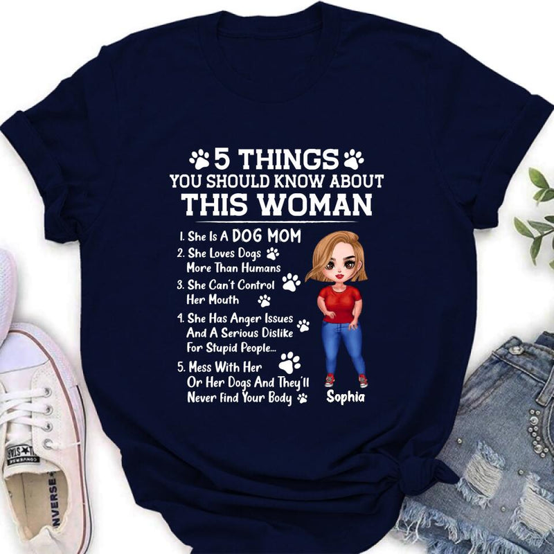 Personalized Dog Mom Shirt - Mother's Day Gift Idea For Dog Lovers - 5 Things You Should Know About This Woman