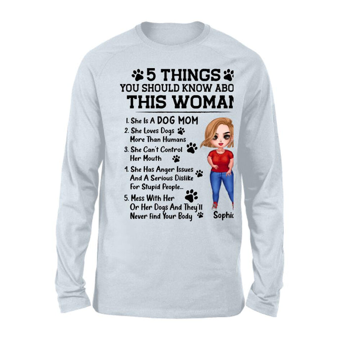 Custom Personalized Dog Mom Shirt - Best Gift Idea For Dog Lovers/Mother's Day - 5 Things You Should Know About This Woman