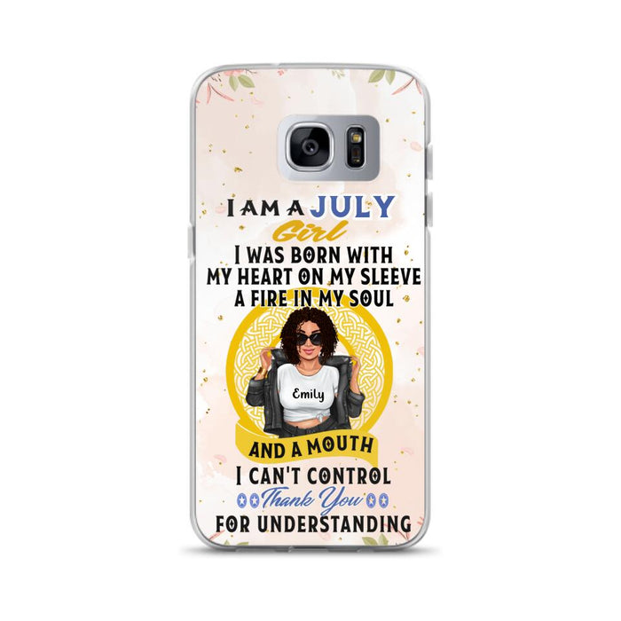 Custom Personalized I Am A July Girl Phone Case - Birthday Gift Idea For Girl - Case For iPhone And Samsung