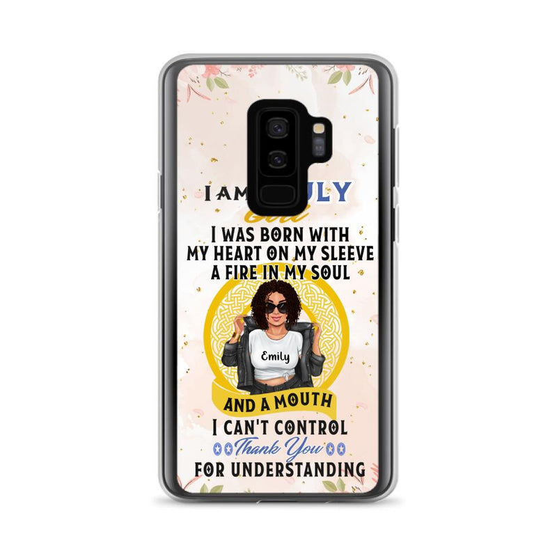 Custom Personalized I Am A July Girl Phone Case - Birthday Gift Idea For Girl - Case For iPhone And Samsung