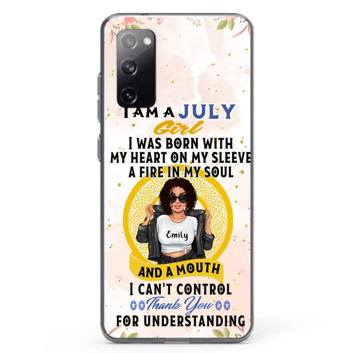 Custom Personalized I Am A July Girl Phone Case - Birthday Gift Idea For Girl - Case For iPhone And Samsung