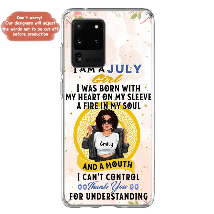 Custom Personalized I Am A July Girl Phone Case - Birthday Gift Idea For Girl - Case For iPhone And Samsung