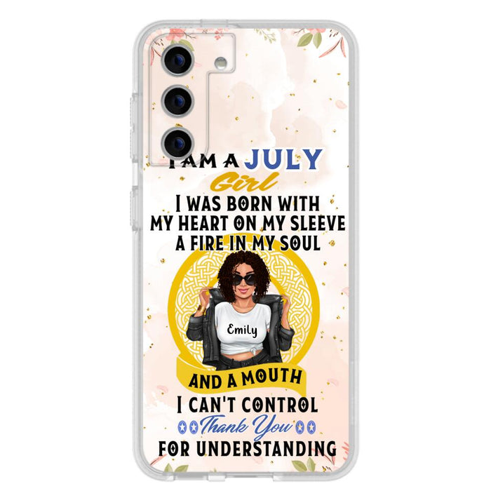 Custom Personalized I Am A July Girl Phone Case - Birthday Gift Idea For Girl - Case For iPhone And Samsung