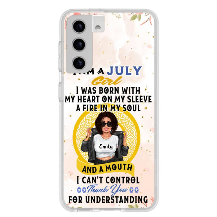 Custom Personalized I Am A July Girl Phone Case - Birthday Gift Idea For Girl - Case For iPhone And Samsung