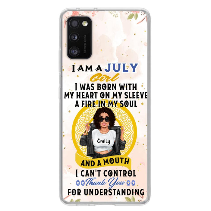 Custom Personalized I Am A July Girl Phone Case - Birthday Gift Idea For Girl - Case For iPhone And Samsung