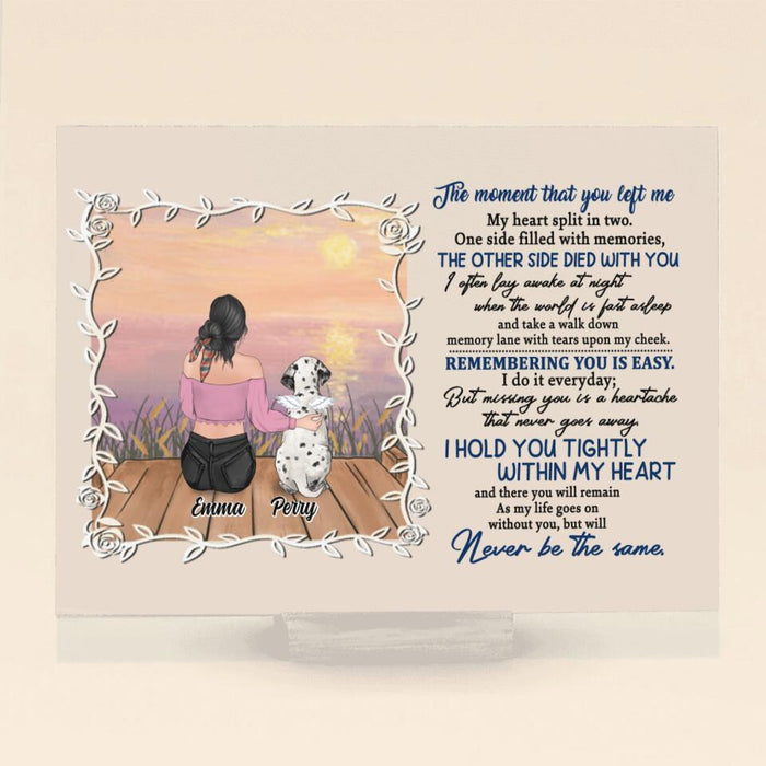 Custom Personalized Memorial Pet Acrylic Plaque - Adult/ Couple With Upto 4 Pets - Gift Idea For Dog/ Cat Lover - The Moment That You Left Me