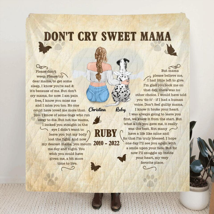 Custom Personalized Don't cry sweet Mama Fleece/ Quilt Blanket - Memorial Gift Idea For Dog/ Cat Lover