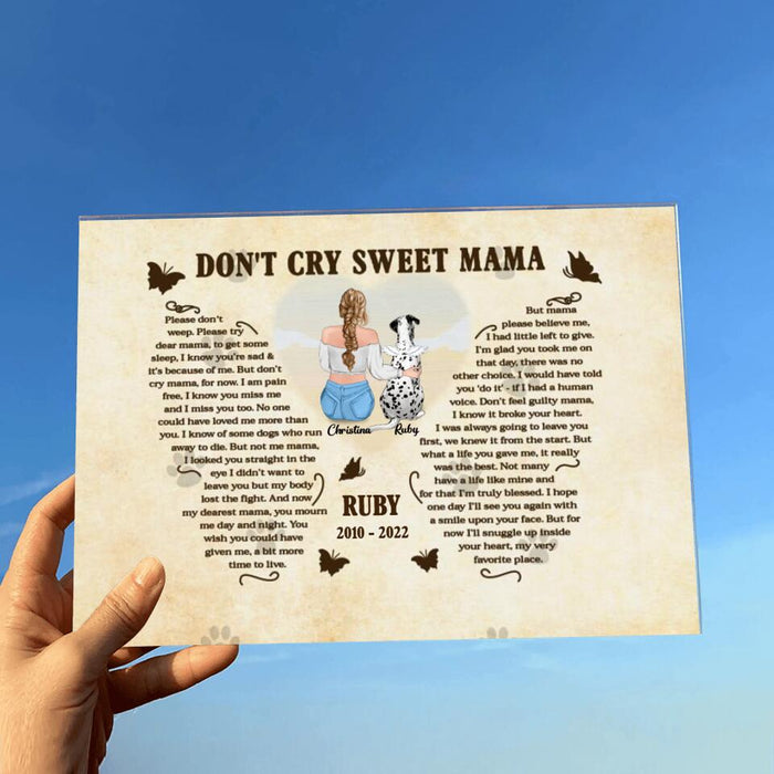 Custom Personalized Don't cry sweet Mama Acrylic Plaque - Memorial Gift Idea For Dog/ Cat Lover