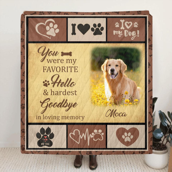 Custom Personalized Photo Memorial Dog Quilt/Fleece Blanket - Memorial Gift For Dog Lovers - You Were My Favorite Hello & Hardest Goodbye In Loving Memory