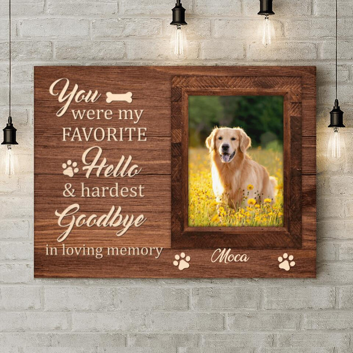 Custom Personalized Photo Memorial Dog Canvas - Memorial Gifts For Dog Lovers - You Were My Favorite Hello & Hardest Goodbye In Loving Memory