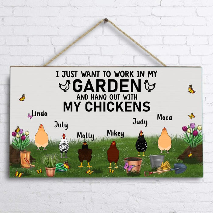 Personalized Doorsign - Gift For Chicken Lovers - I just want to work in my Garden and hang out with my Chickens - Up to 6 Chickens