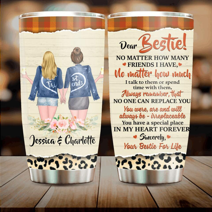 Custom Personalized Dear Bestie Tumbler - Gift Idea For Friend/ Bestie - You Have A Special Place In My Heart Forever