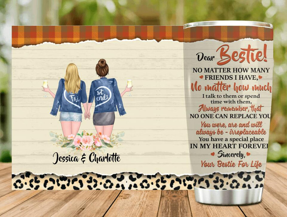 Custom Personalized Dear Bestie Tumbler - Gift Idea For Friend/ Bestie - You Have A Special Place In My Heart Forever