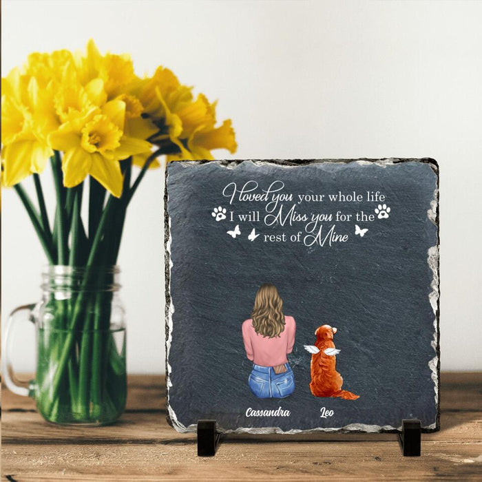 Custom Personalized Pet Mom/Dad Square Lithograph - Gift Idea For Pet Lover with up to 4 Pets - I Loved You Your Whole Life I Will Miss You For The Rest Of Mine