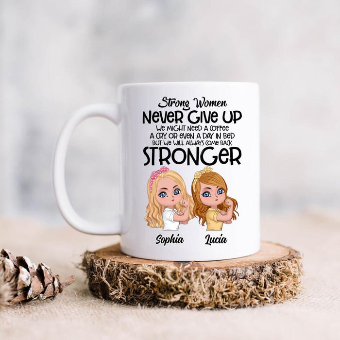 Custom Personalized Strong Women Mug - Upto 5 Women - Gift Idea For Friends/Besties/Sisters - Never Give Up