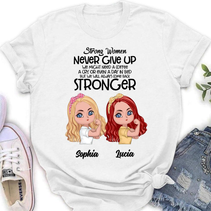 Custom Personalized Strong Women Shirt - Upto 5 Women - Gift Idea For Friends/Besties/Sisters - Never Give Up