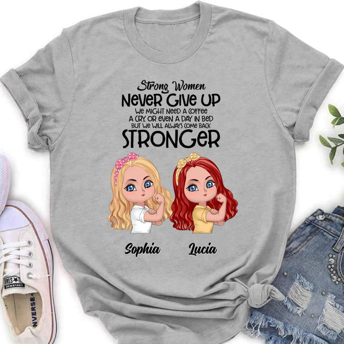 Custom Personalized Strong Women Shirt - Upto 5 Women - Gift Idea For Friends/Besties/Sisters - Never Give Up