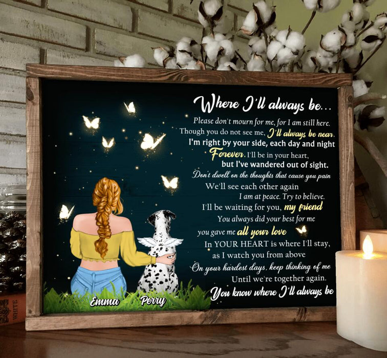 Custom Personalized Memorial Pet Poster - Upto 5 Dogs/ Cats - Memorial Gift Idea For Dog/ Cat Lover - Where I'll Always Be