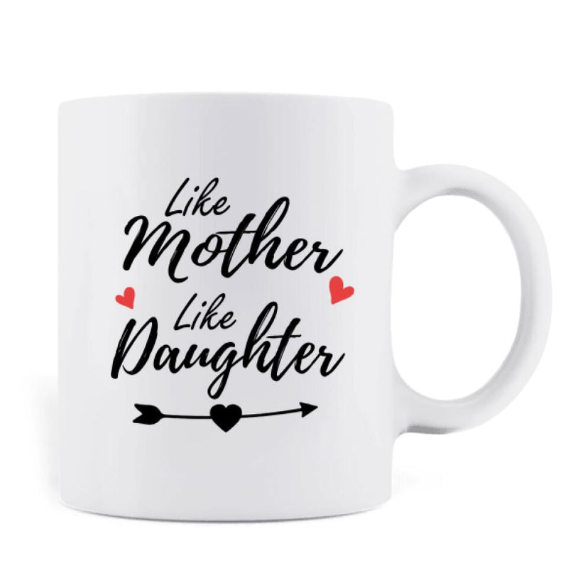 Personalized Coffee Mug - Mother and Daughter - Best Gift For Mother's Day - Like mother like daughter - FX958R