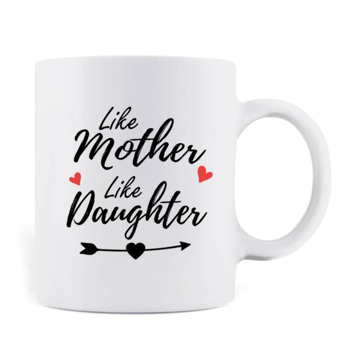 Custom Personalized Coffee Mug - Mother and Daughter - Best Gift For Mother's Day - Like mother like daughter - FX958R