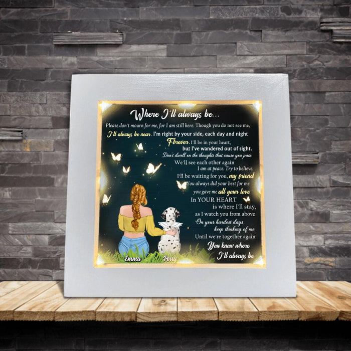 Personalized Memorial Pet Frame With Led - Up to 5 Dogs/Cats - Memorial Gift Idea For Dog/Cat Lover - Where I'll Always Be