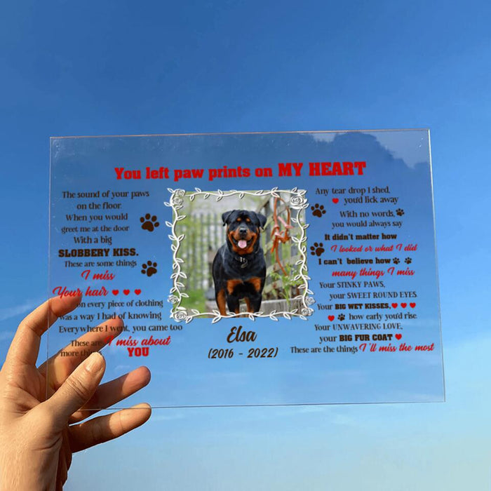 Custom Photo Dog Acrylic Plaque - Memorial Passing Gift For Dog Lover - You Left Paw Prints On My Heart