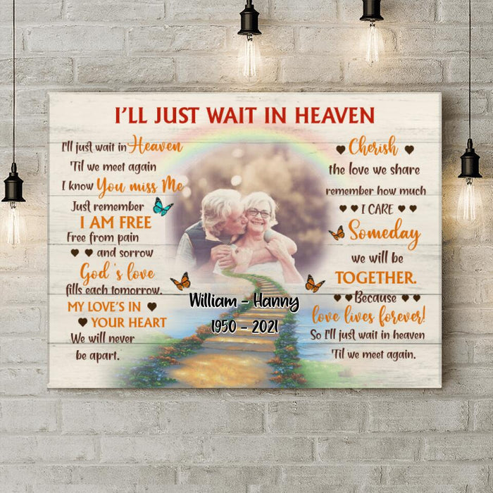 Custom Photo Horizontal Canvas - Memorial Gift Idea - I'll Just Wait In Heaven