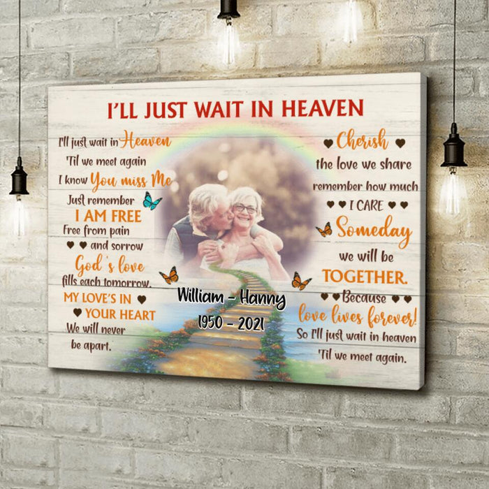 Custom Photo Horizontal Canvas - Memorial Gift Idea - I'll Just Wait In Heaven