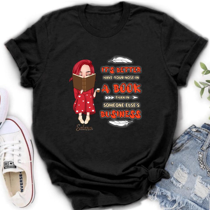 Personalized Reading Chibi Girl Shirt/Pullover Hoodie - Gift Idea For Reading Lover - It's Better To Have Your Nose In A Book Than In Someone Else's Business