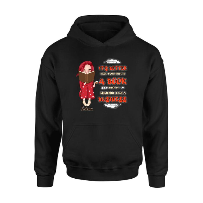 Personalized Reading Chibi Girl Shirt/Pullover Hoodie - Gift Idea For Reading Lover - It's Better To Have Your Nose In A Book Than In Someone Else's Business