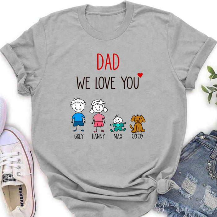 Custom Personalized Shirt/Hoodie/Sleeve - Gift for Family/Grandma/Grandpa/Dad/Mom, Dog Cat Lovers - We love you - Up to 5 Kids/Pets