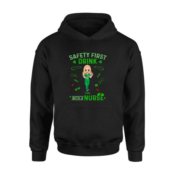 Custom Personalized Nurse Sweatshirt/ Hoodie/ Unisex T-shirt/ Long Sleeve - Gift For St. Patrick's Day - Safety First Drink With A Nurse