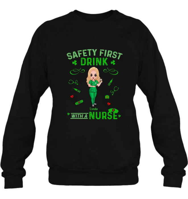 Custom Personalized Nurse Sweatshirt/ Hoodie/ Unisex T-shirt/ Long Sleeve - Gift For St. Patrick's Day - Safety First Drink With A Nurse