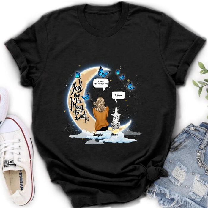 Custom Personalized Memorial Pet T-shirt/Sweatshirt/Pullover Hoodie - Up to 4 Pets - Best Gift For Dog/Cat Lover - I Love You To The Moon & Back