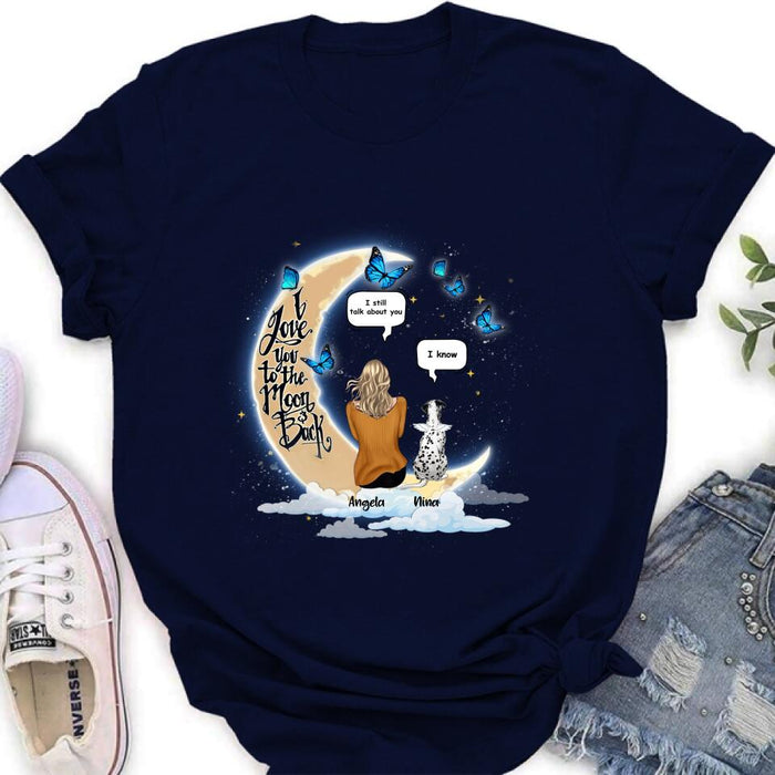 Custom Personalized Memorial Pet T-shirt/Sweatshirt/Pullover Hoodie - Up to 4 Pets - Best Gift For Dog/Cat Lover - I Love You To The Moon & Back