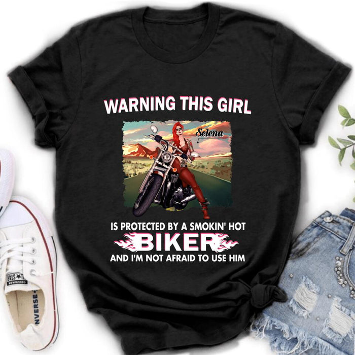 Personalized Biker Girl Shirt - Gift Idea For Biking Lovers - Warning This Girl Is Protected By A Smokin' Hot Biker And I'm Not Afraid To Use Him