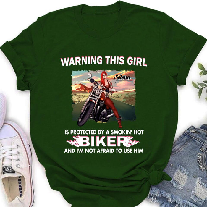 Personalized Biker Girl Shirt - Gift Idea For Biking Lovers - Warning This Girl Is Protected By A Smokin' Hot Biker And I'm Not Afraid To Use Him