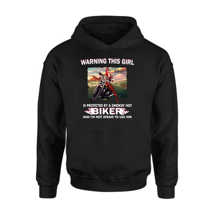 Personalized Biker Girl Shirt - Gift Idea For Biking Lovers - Warning This Girl Is Protected By A Smokin' Hot Biker And I'm Not Afraid To Use Him