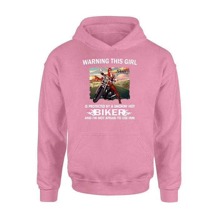 Personalized Biker Girl Shirt - Gift Idea For Biking Lovers - Warning This Girl Is Protected By A Smokin' Hot Biker And I'm Not Afraid To Use Him