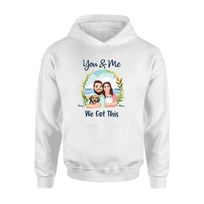 Custom Personalized Cartoon Couple Unisex T-shirt/ Sweatshirt/ Hoodie - Gift For Couple, Dog Lovers, Cat Lovers - You & Me We Got It