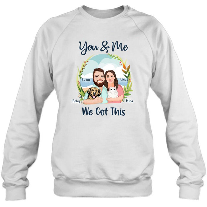 Custom Personalized Cartoon Couple Unisex T-shirt/ Sweatshirt/ Hoodie - Gift For Couple, Dog Lovers, Cat Lovers - You & Me We Got It