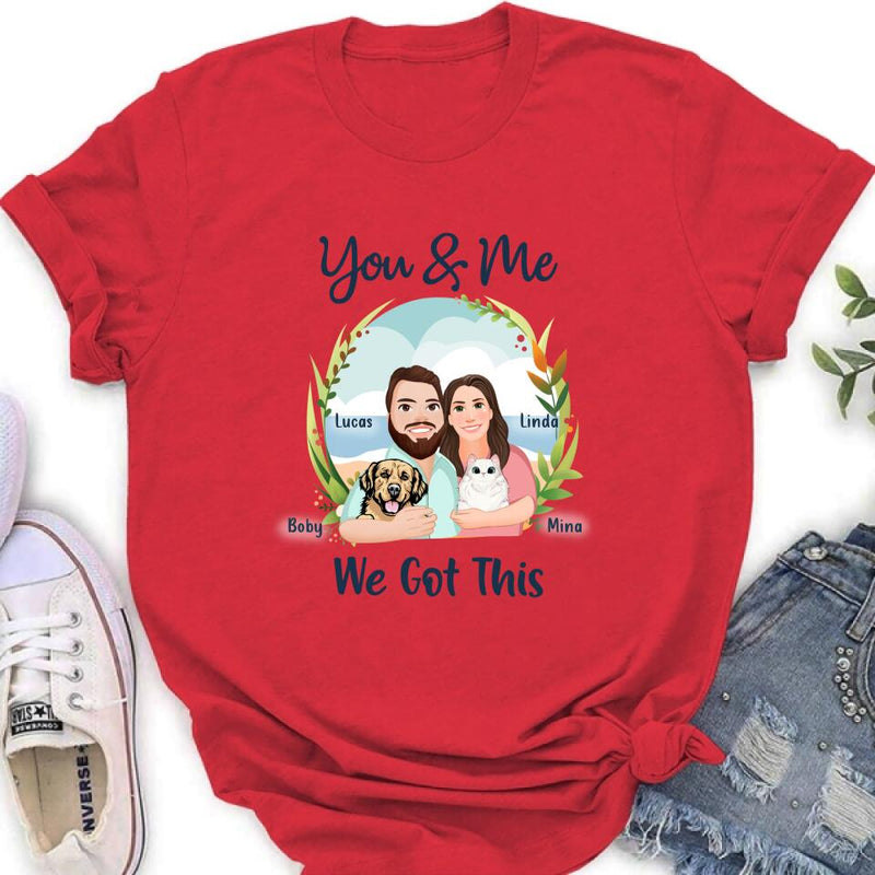 Personalized Cartoon Couple Unisex T-shirt/Sweatshirt/Hoodie - Gift For Couple, Dog Lovers, Cat Lovers - You & Me We Got It