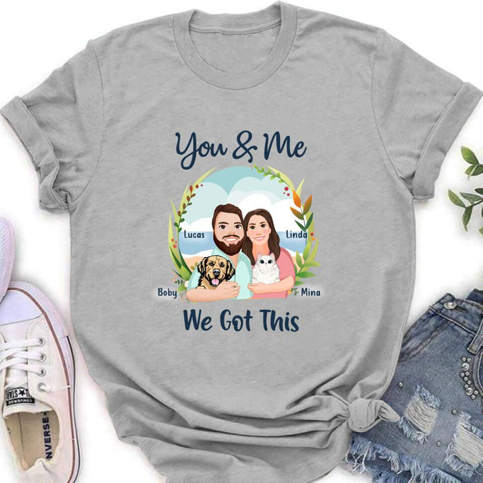 Custom Personalized Cartoon Couple Unisex T-shirt/ Sweatshirt/ Hoodie - Gift For Couple, Dog Lovers, Cat Lovers - You & Me We Got It